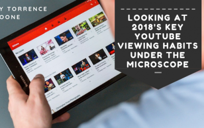 Looking at 2018’s Key YouTube Viewing Habits Under the Microscope